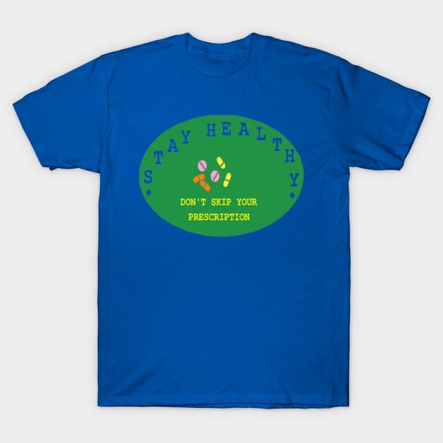 Stay Healthy illustration on Blue Background T-Shirt by 2triadstore